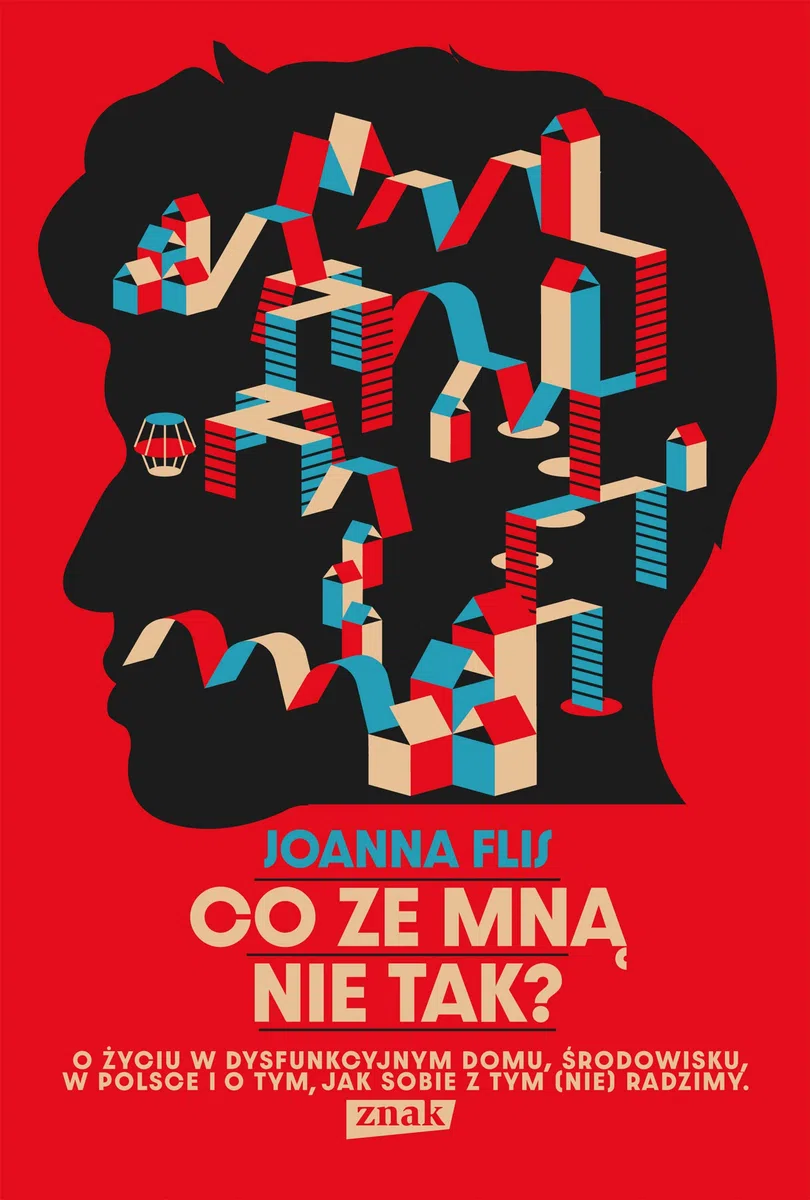 CO ZE MNĄ NIE TAK? O ŻYCIU W DYSFUNKCYJNYM DOMU