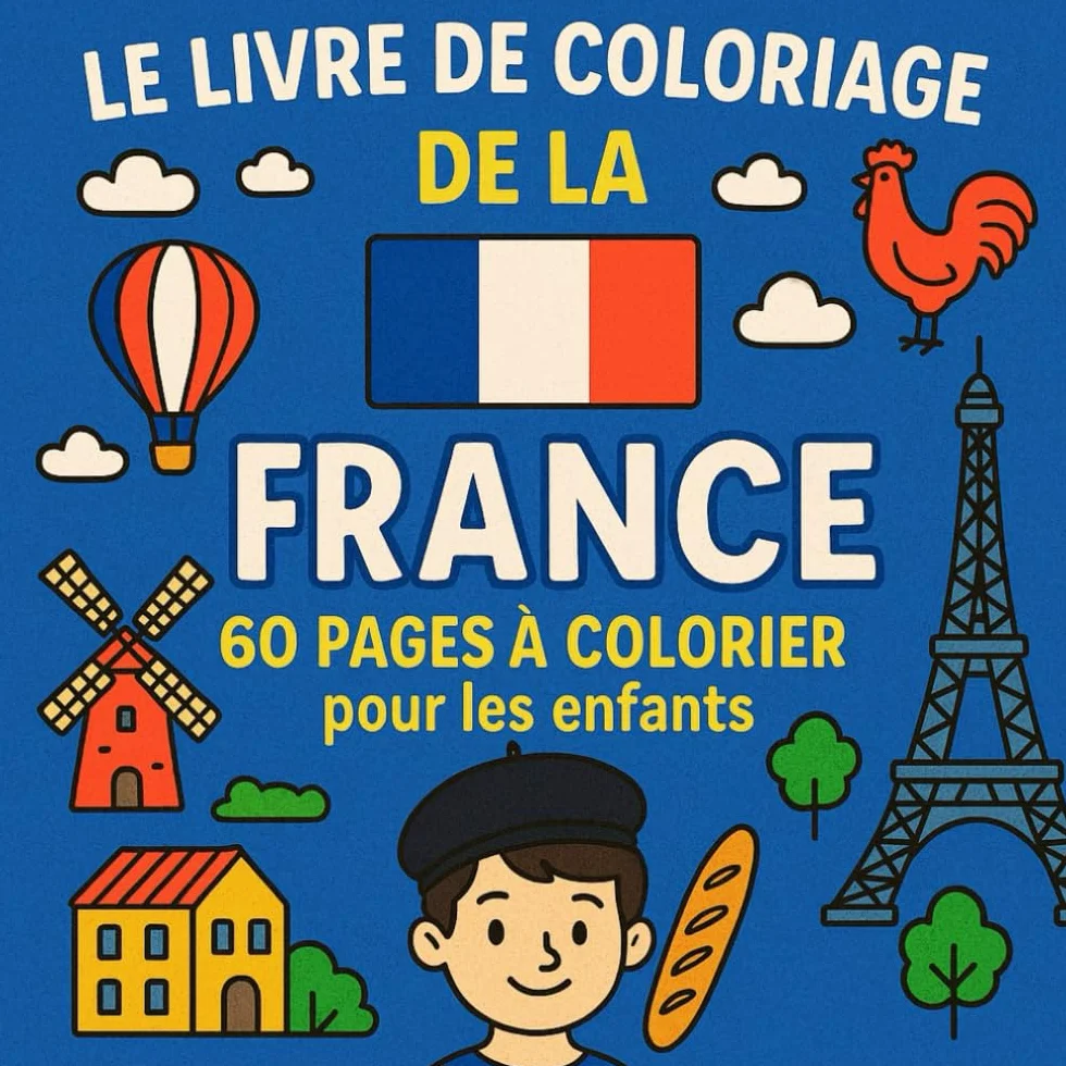 Le livre de coloriage de la France: 60 pages à colorier pour les enfants