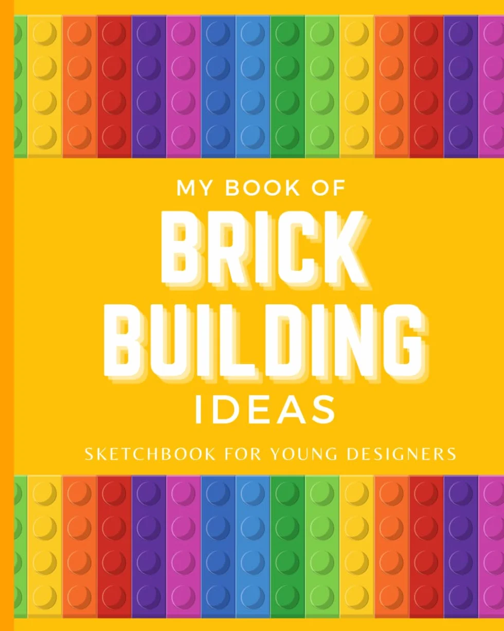 My Brick Building Ideas: Sketchbook For Young Designers