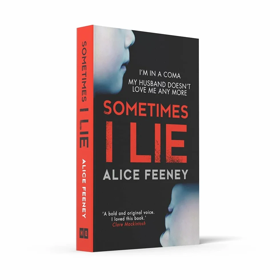 Sometimes I Lie: A tense and gripping psychological suspense thriller from the New York Times and Sunday Times bestselling author of the Number 1 Netflix smash hit, His and Hers