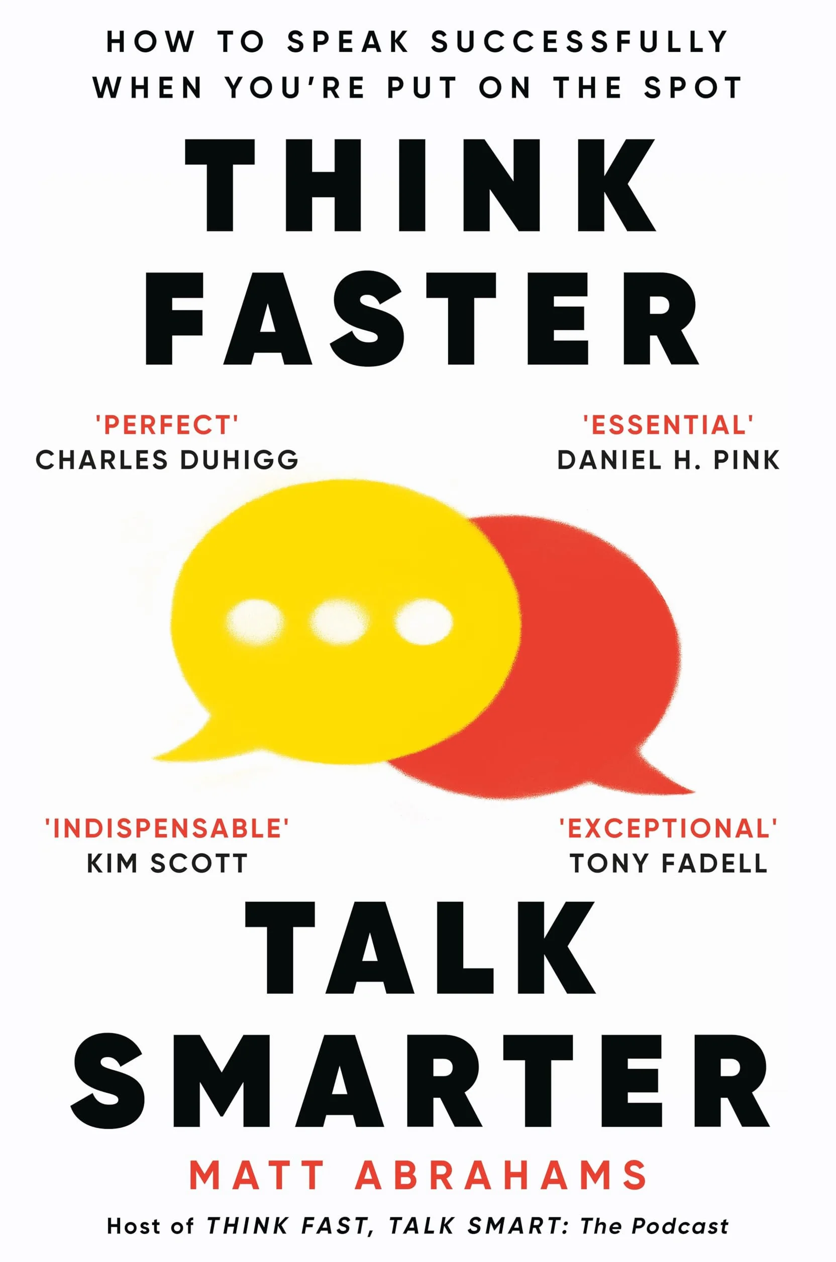 Think Faster Talk Smarter: How to Speak Successfully When You're Put on the Spot