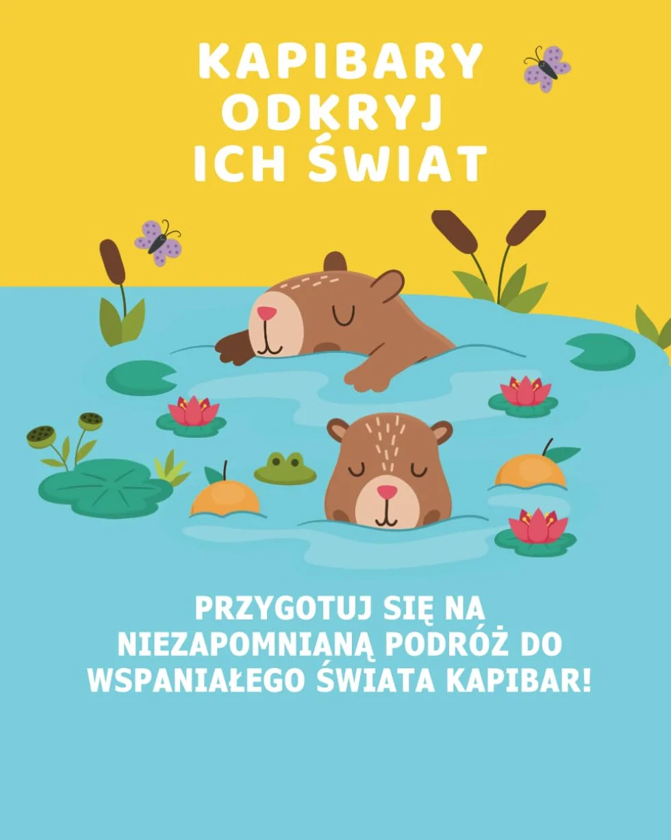 KAPIBARY-odkryj ich świat.: Wspaniała podróż do świata kapibar! Książka pełna ciekawostek, opowiadań, kolorowanek, quizów, zagadek i zabawy. Książka do aktywnego odkrywania świata.