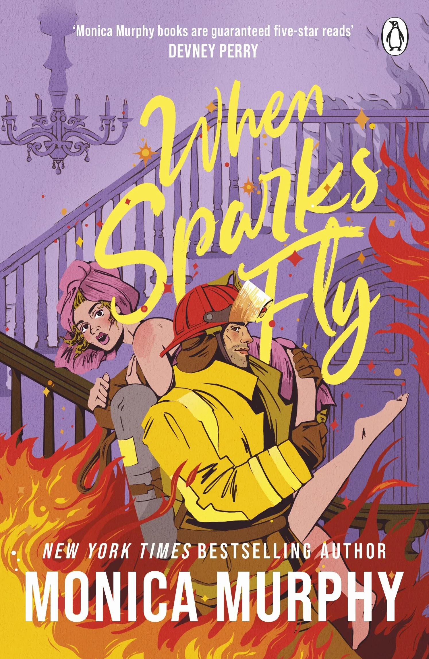When Sparks Fly: A steamy, small-town, firefighter romance from the internationally best-selling author