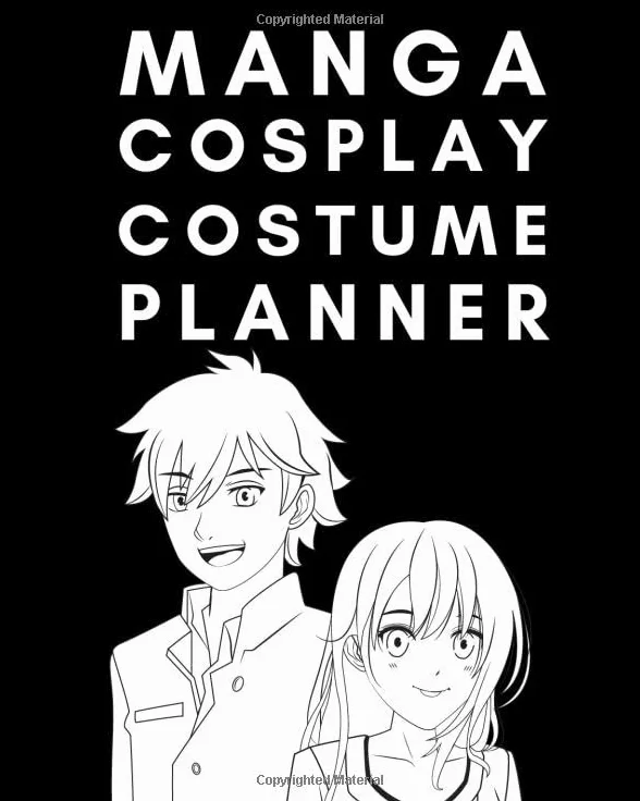 Manga Cospaly Costume Planner: Role Play Costume Project Planning Journal I Gift For Cosplay Enthusiasts and Role Playing Game Lovers I Costume Designer Gifts I