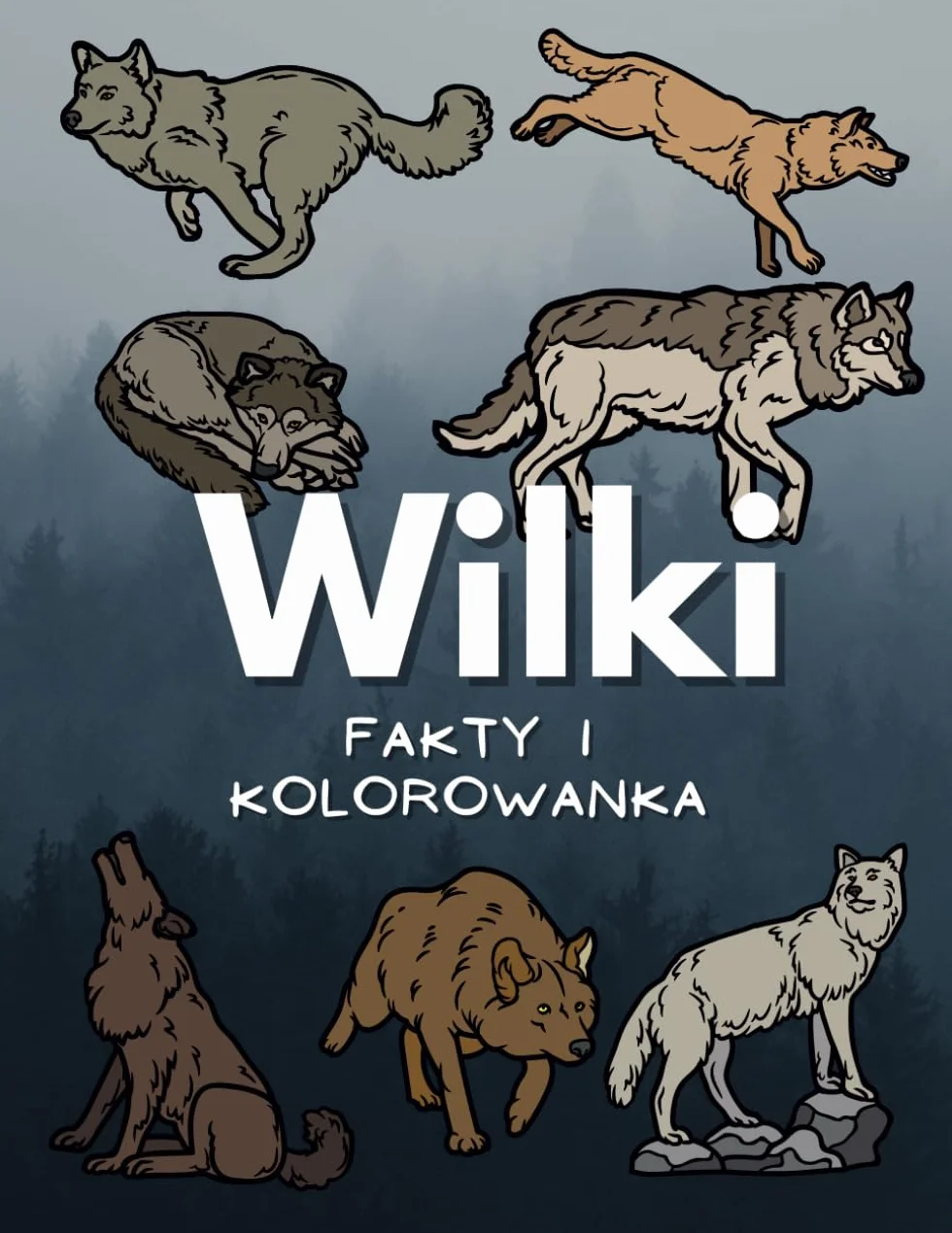 Wilki: fakty i kolorowanka: Zeszyt ćwiczeń dla dzieci w wieku od 5 do 16 lat