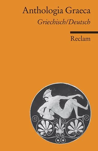 Anthologia Graeca: Auswahl. Griechisch/Deutsch: Auswahl – zweisprachige Ausgabe; Originalversion mit deutscher Übersetzung: 18779