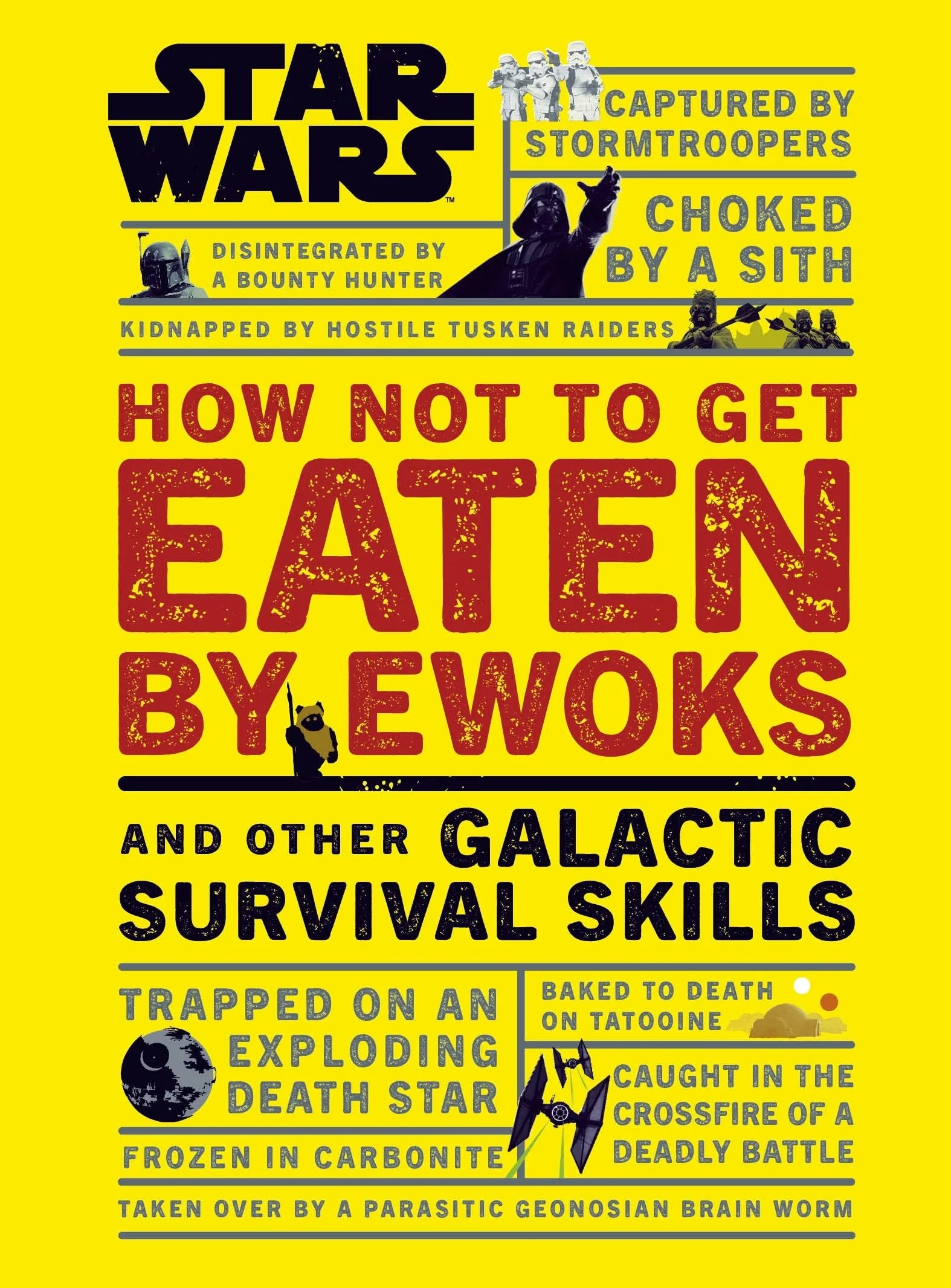 Star Wars How Not to Get Eaten by Ewoks and Other Galactic Survival Skills