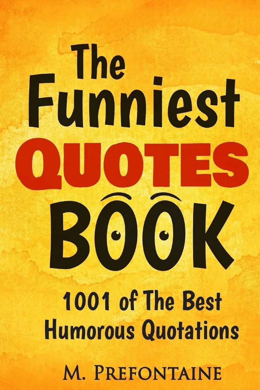 The Funniest Quotes Book: 1001 of the Best Humourous Quotations