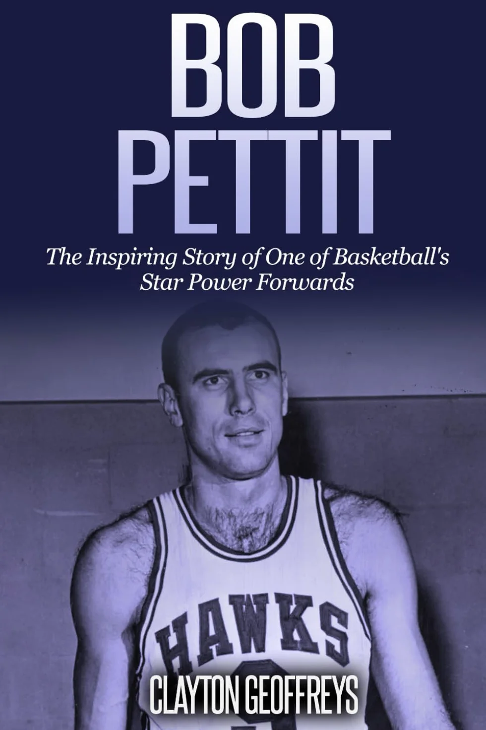 Bob Pettit: The Inspiring Story of One of Basketball's Star Power Forwards
