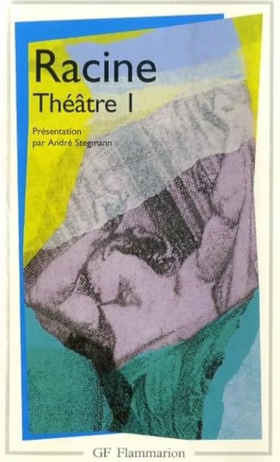 Théâtre complet Tome I: La Thébaïde.Alexandre le Grande.Andromaque.Les Plaideurs.Britannicus.Bérénice: 1