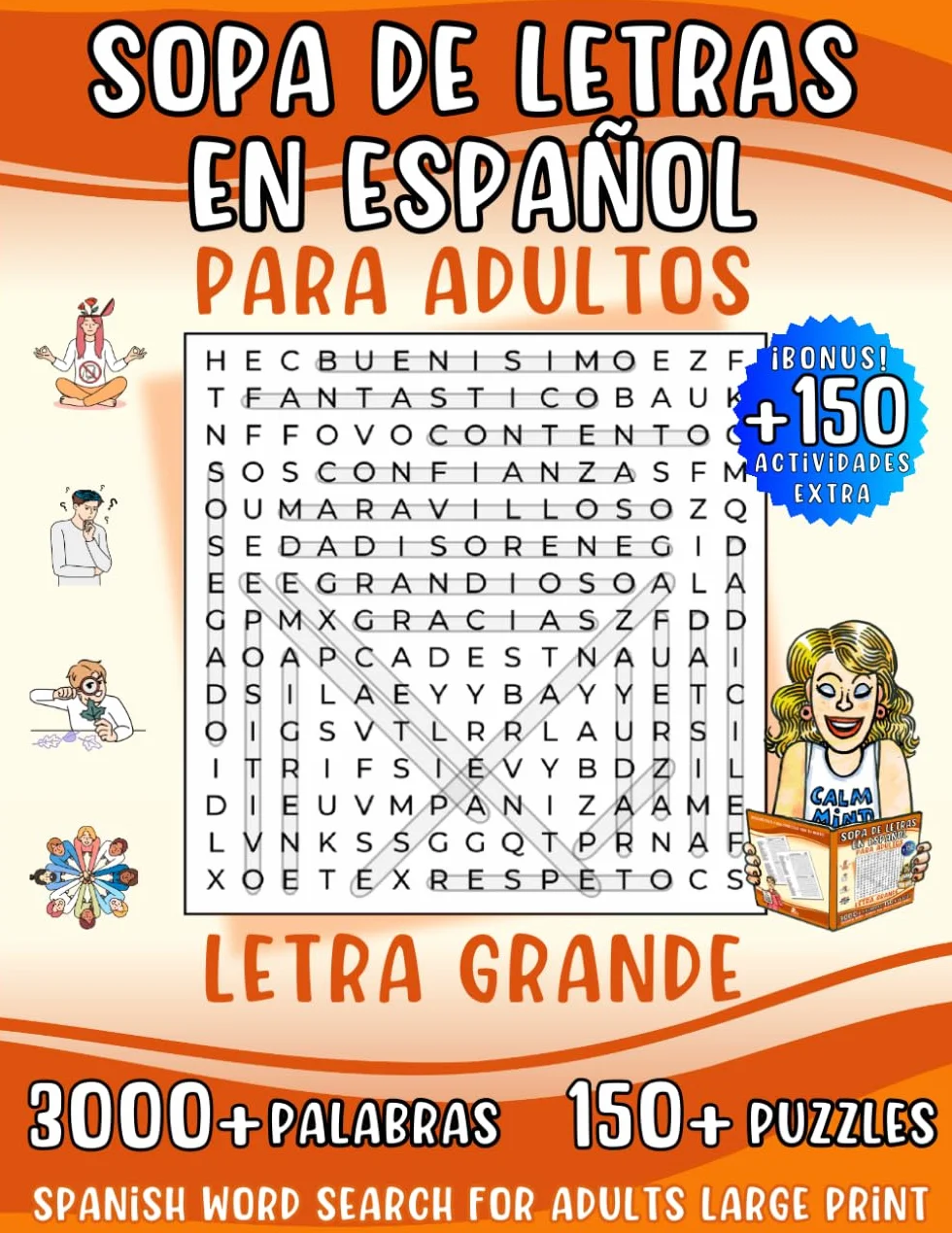 Sopa de Letras en Español para Adultos Letra Grande: 3000+ Palabras y 150+ Actividades para Ejercitar la Memoria y Relajar la Mente. Spanish Word Search For Adults Large Print