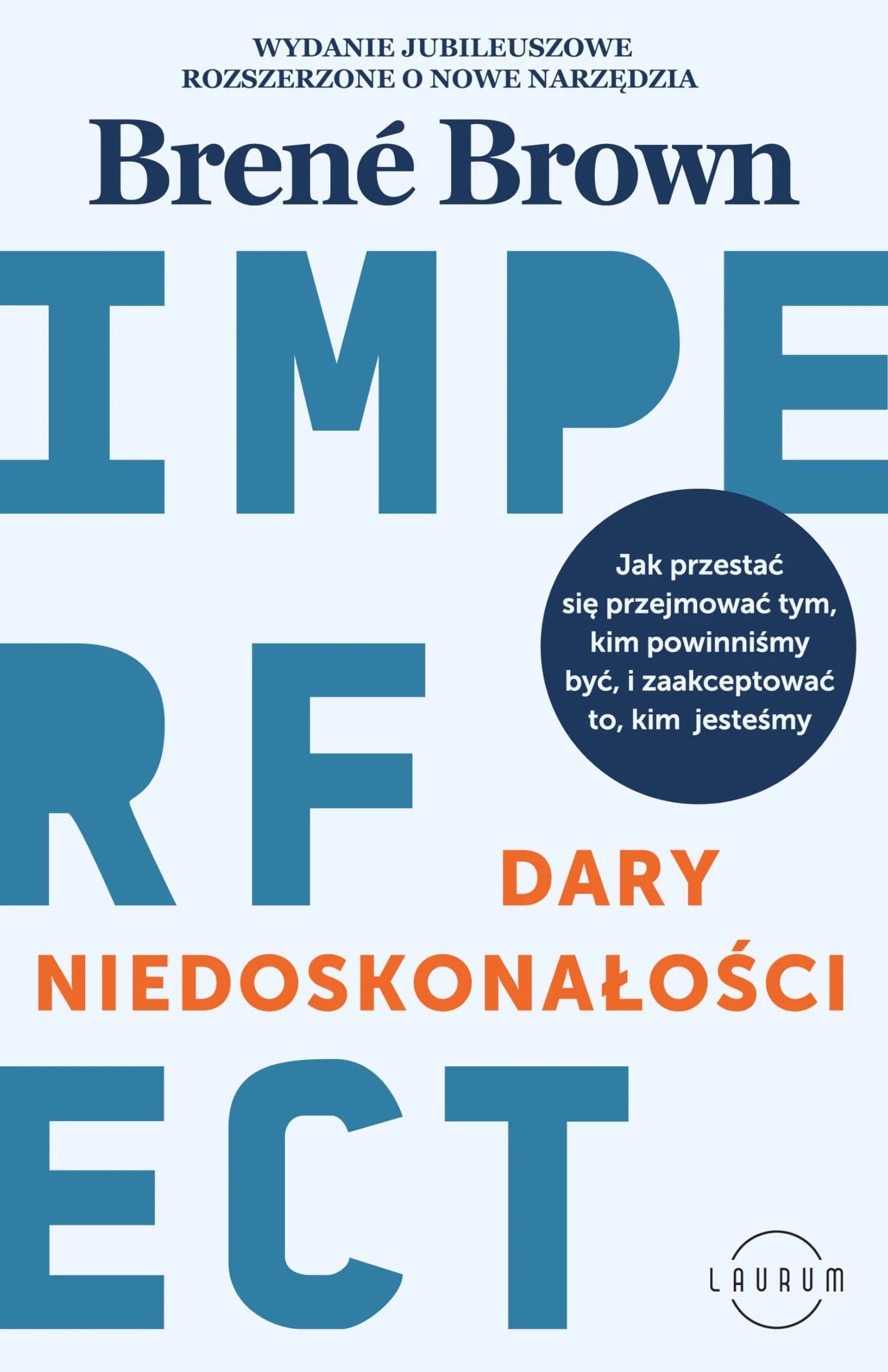 DARY NIEDOSKONAŁOŚCI: Jak przestać się przejmować tym, kim powinniśmy być, i zaakceptować to, kim jesteśmy