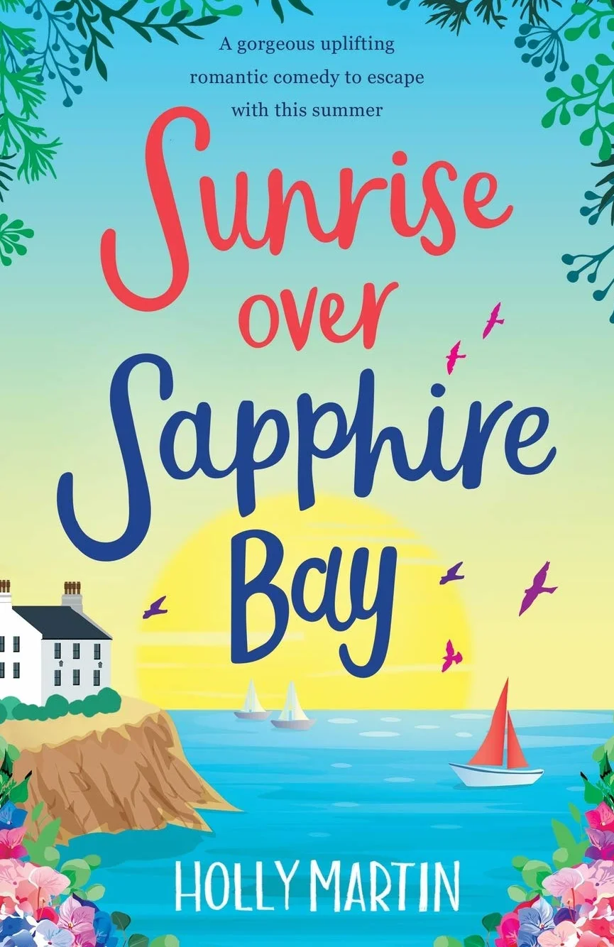 Sunrise over Sapphire Bay: A gorgeous uplifting romantic comedy to escape with this summer