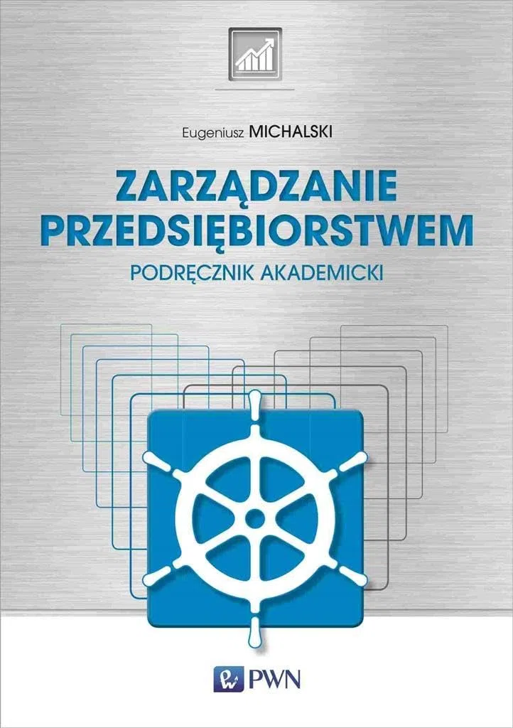 Zarządzanie przedsiębiorstwem: Podręcznik akademicki