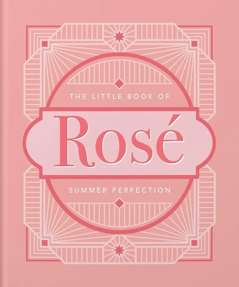 The Little Book of Rosé: Summer Perfection: 9