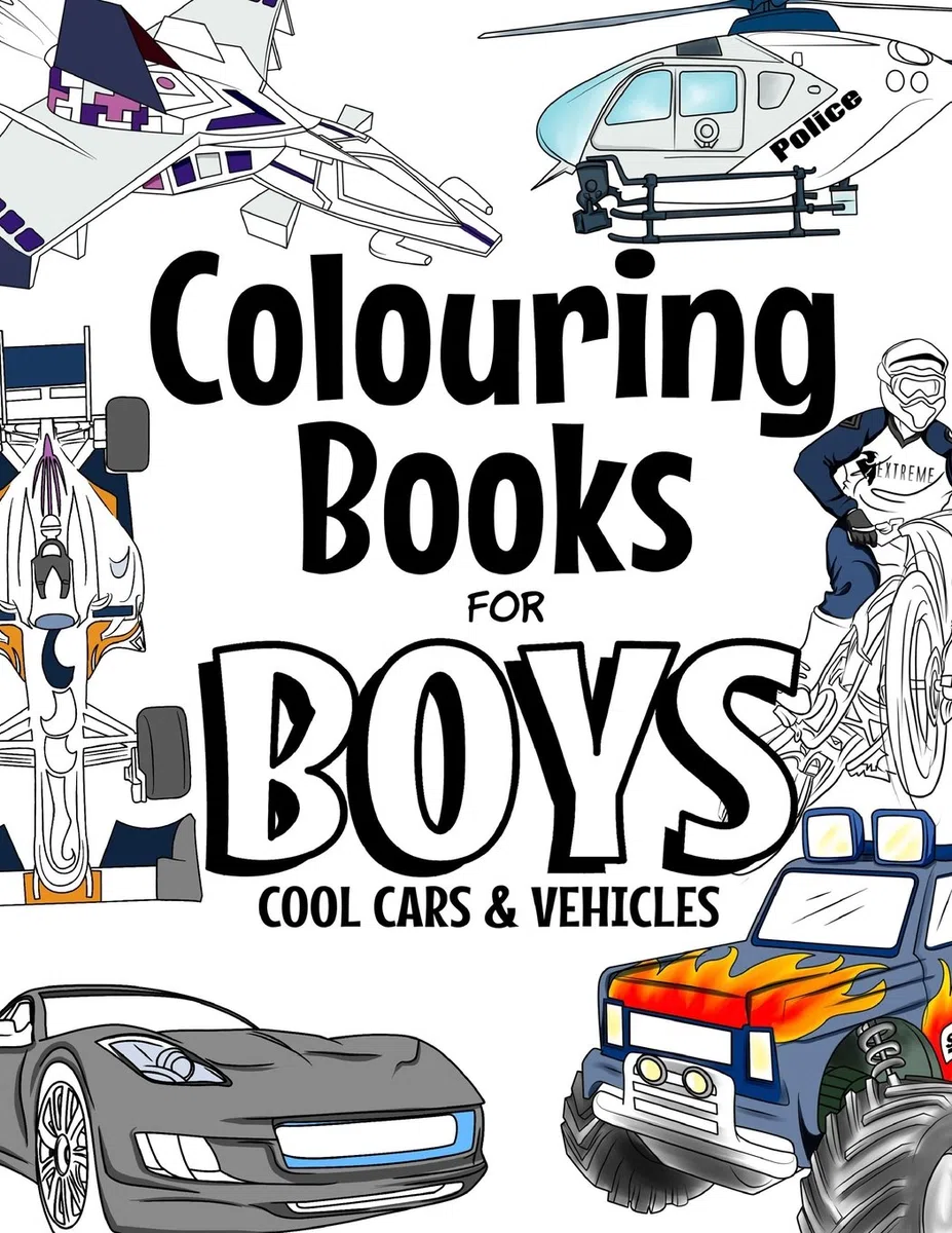 Colouring Books For Boys Cool Cars and Vehicles: Cool Cars, Trucks, Bikes, Planes, Boats And Vehicles Colouring Book For Boys Aged 6-12