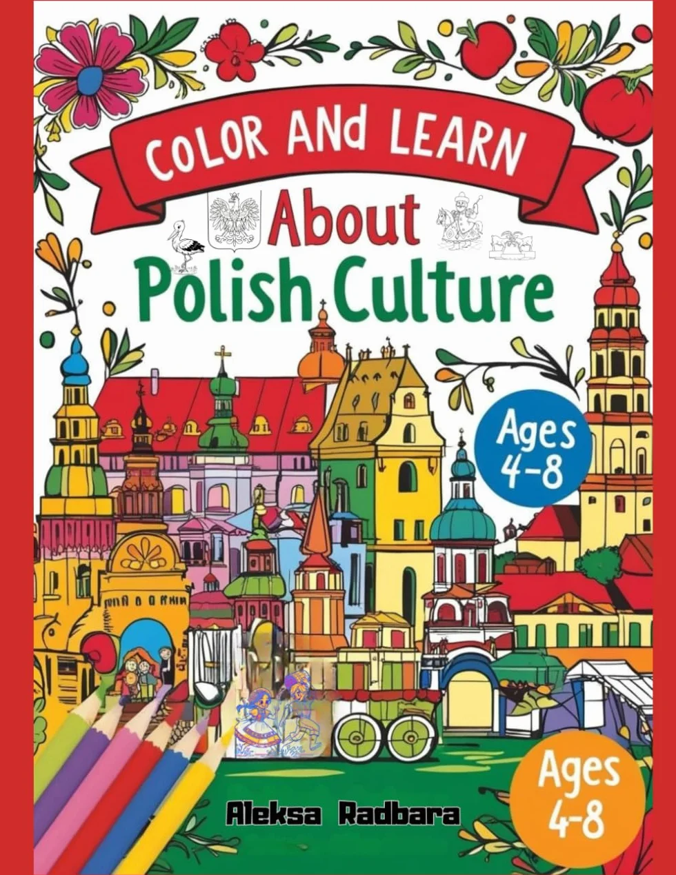 Color and Learn About Polish Culture: A fun bilingual coloring book with Polish traditions, food, and symbols for kids ages 4–8