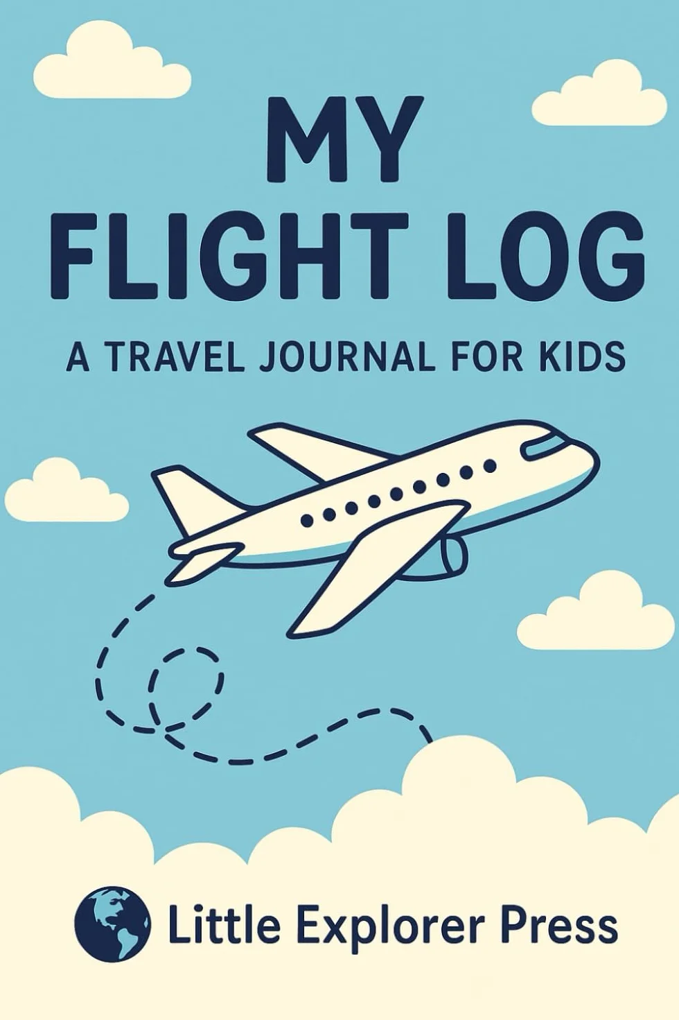 My First Flights: A Kids’ Flight Logbook for Young Travelers and Future Pilots