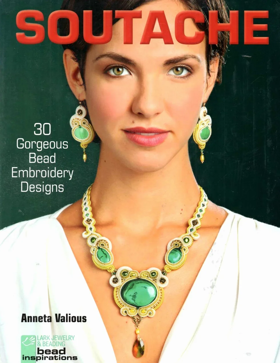 Soutache: 30 Gorgeous Bead Embroidery Designs