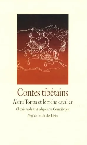 Contes tibétains: Akhu Tonpa et le riche cavalier