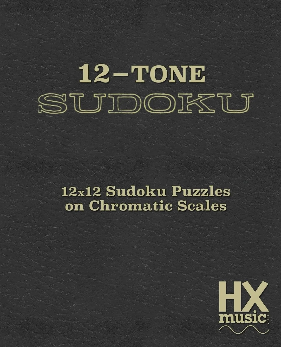 12-Tone Sudoku: 12x12 Sudoku Puzzles On Chromatic Scales