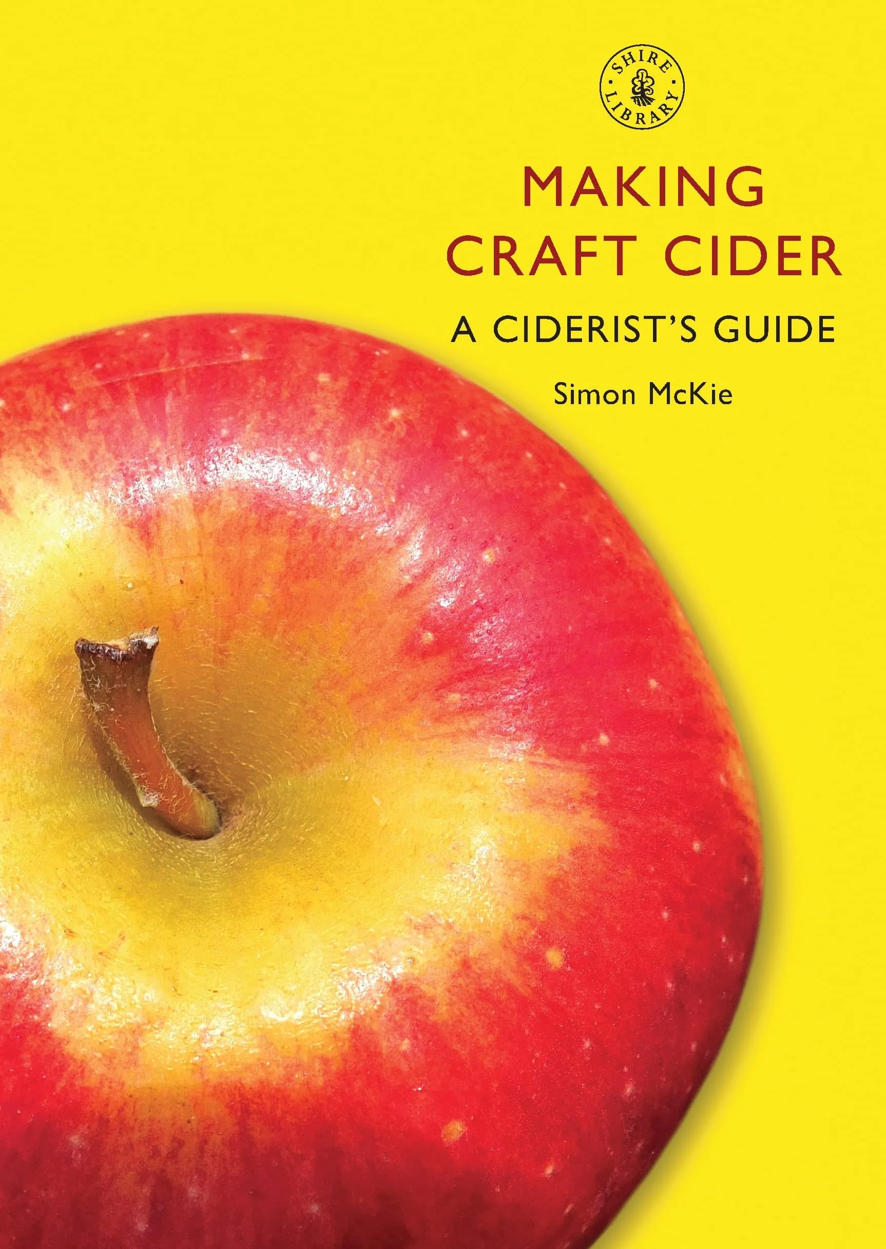 Making Craft Cider: A Ciderist's Guide