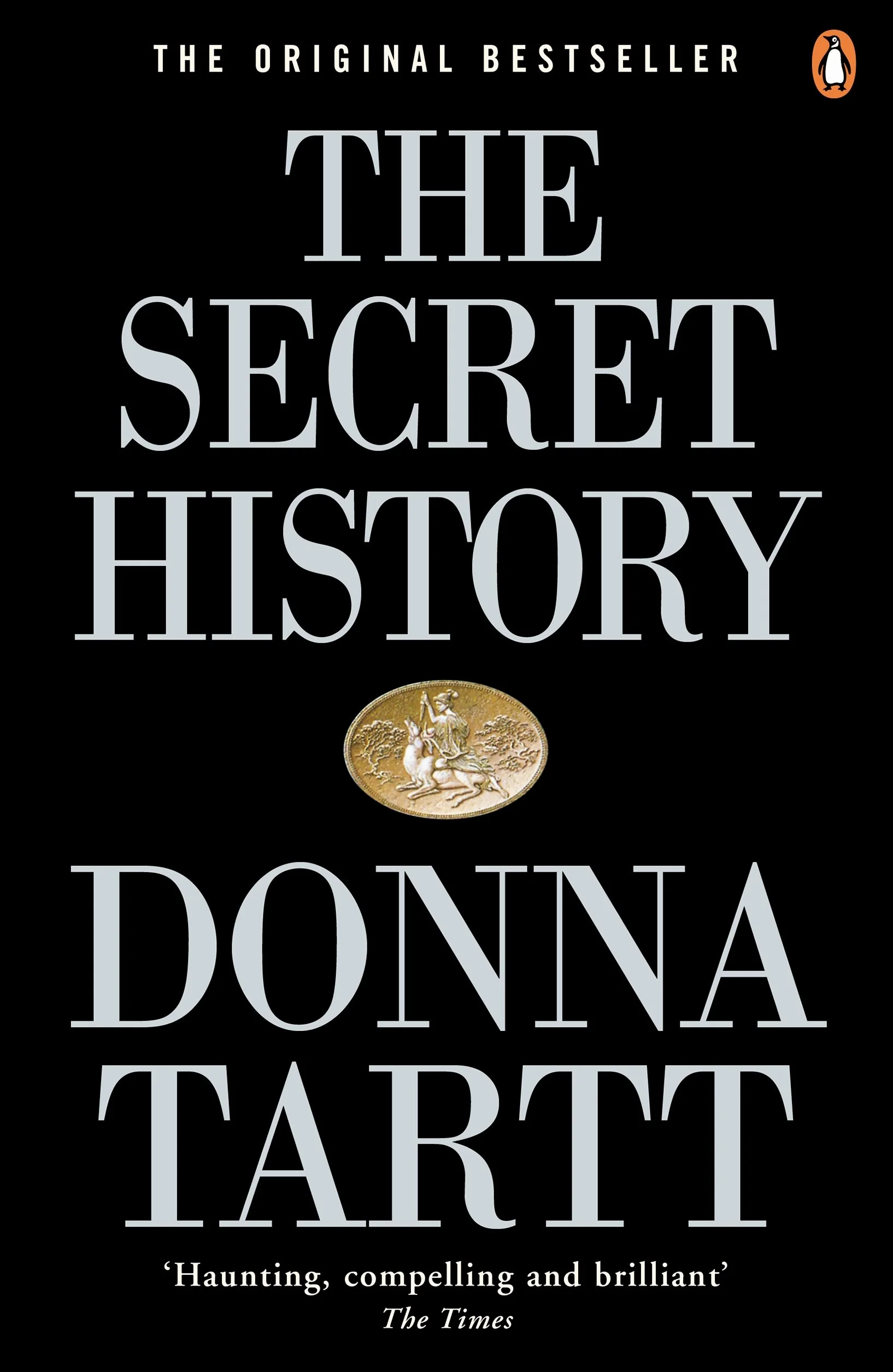 The secret history: Tartt Donna: From the Pulitzer Prize-winning author of The Goldfinch