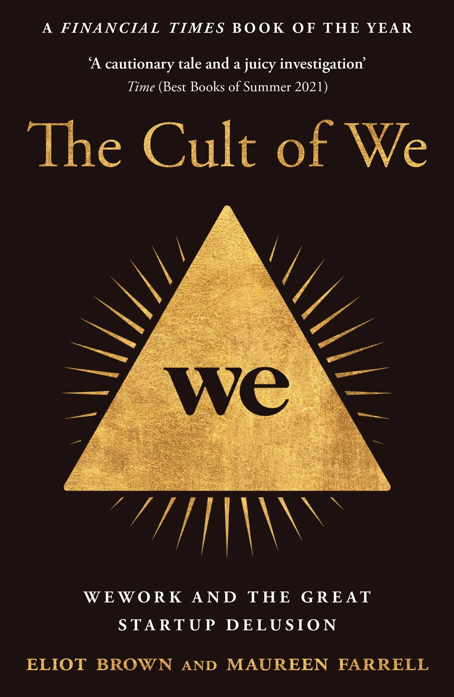 The Cult of We: WeWork and the Great Start-Up Delusion