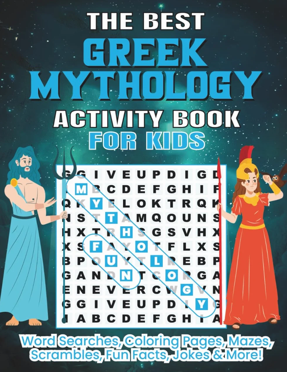 The Best Greek Mythology Activity Book For Kids: Word Searches, Mazes, Coloring Pages, Fun Facts & Jokes Featuring Gods, Heroes, and Mythical Creatures