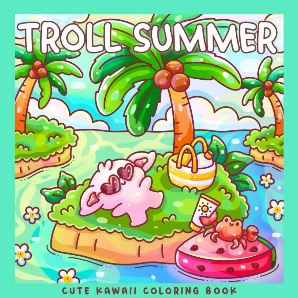 Troll Summer: A Kawaii Coloring Book of Tropical Adventures and Holiday Fun: 30 Whimsical Coloring Pages of Trolls and Dragons on Beach Vacations