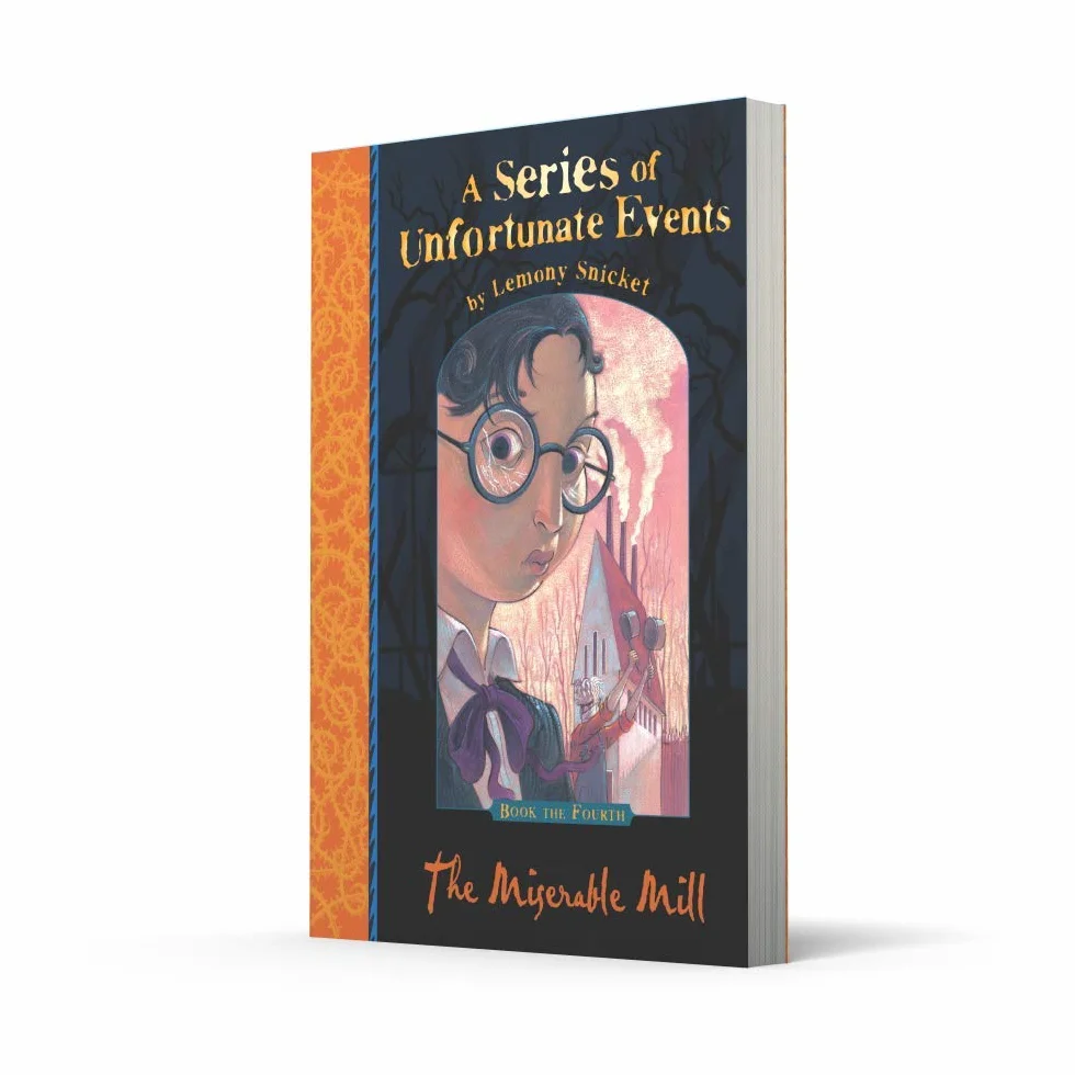 The Miserable Mill: Lemony Snicket's classic children's mystery tale: 4