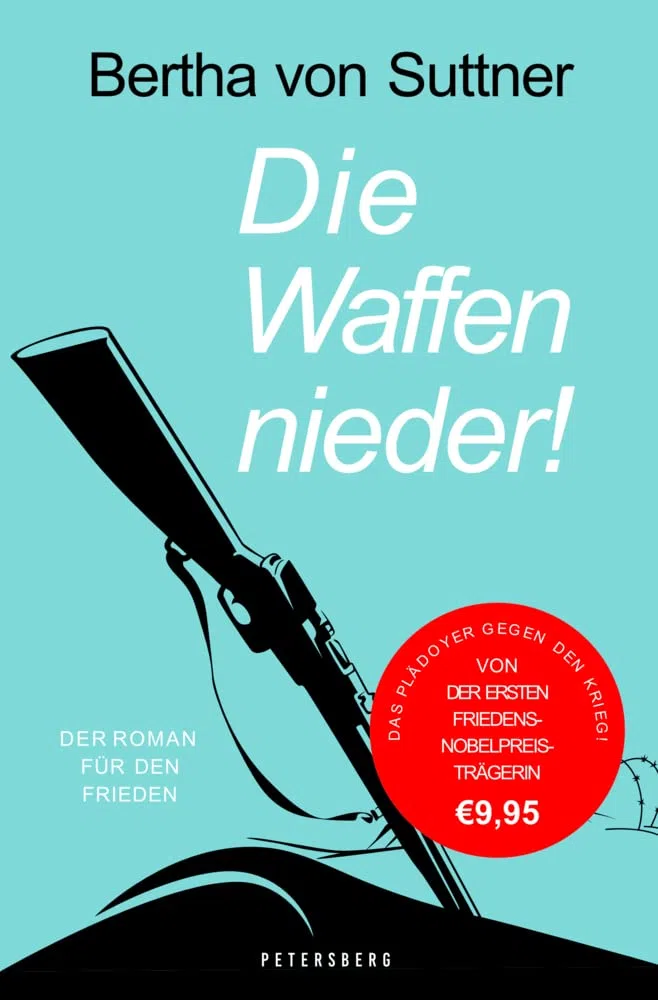 Die Waffen nieder!: Der Roman für den Frieden