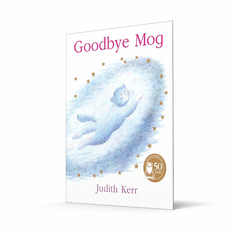 Goodbye Mog: The illustrated adventures of the nation’s favourite cat, from the author of The Tiger Who Came To Tea