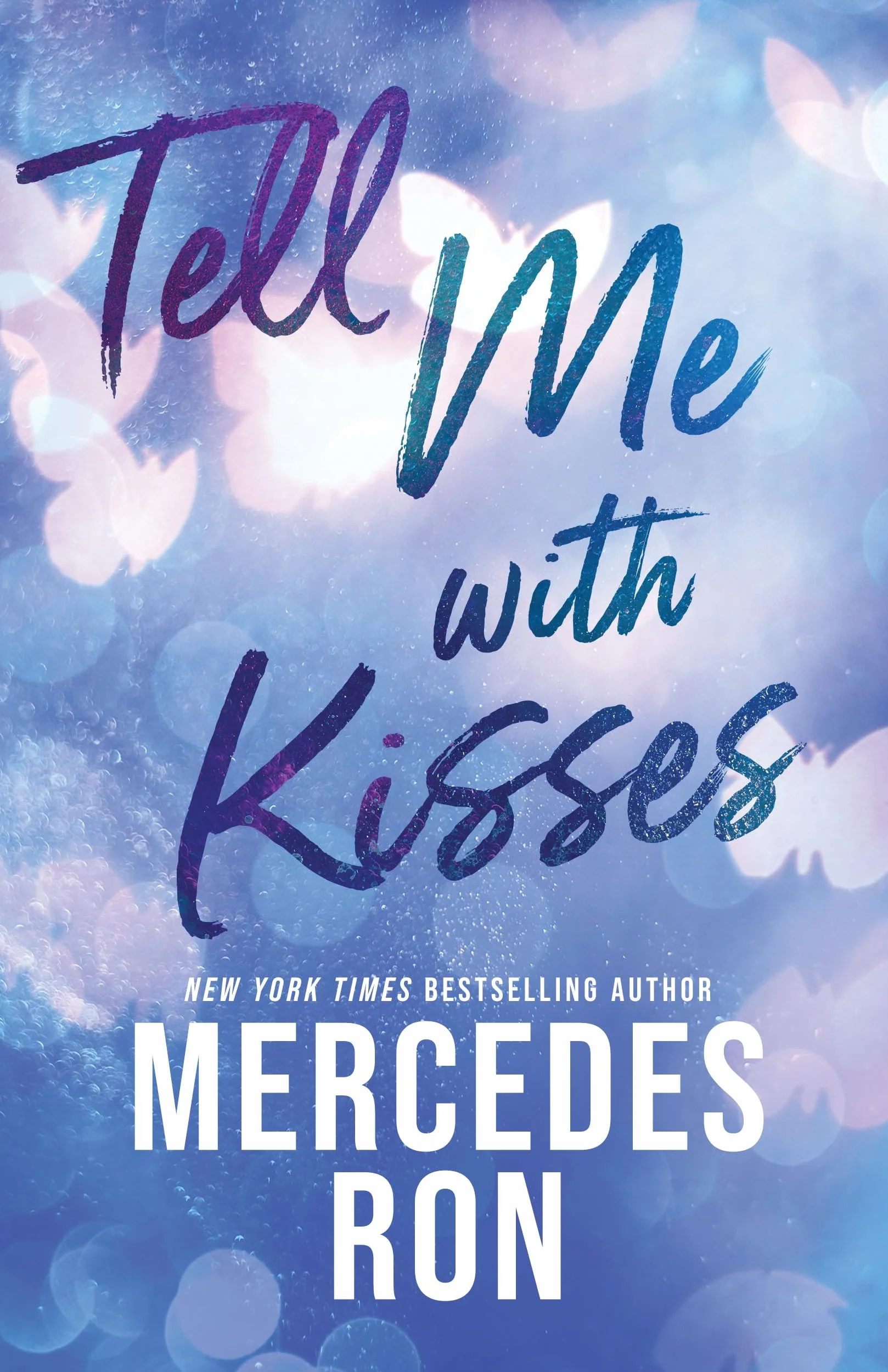 Tell Me with Kisses: A YA Forbidden Contemporary Romance (Tell Me Book 3)
