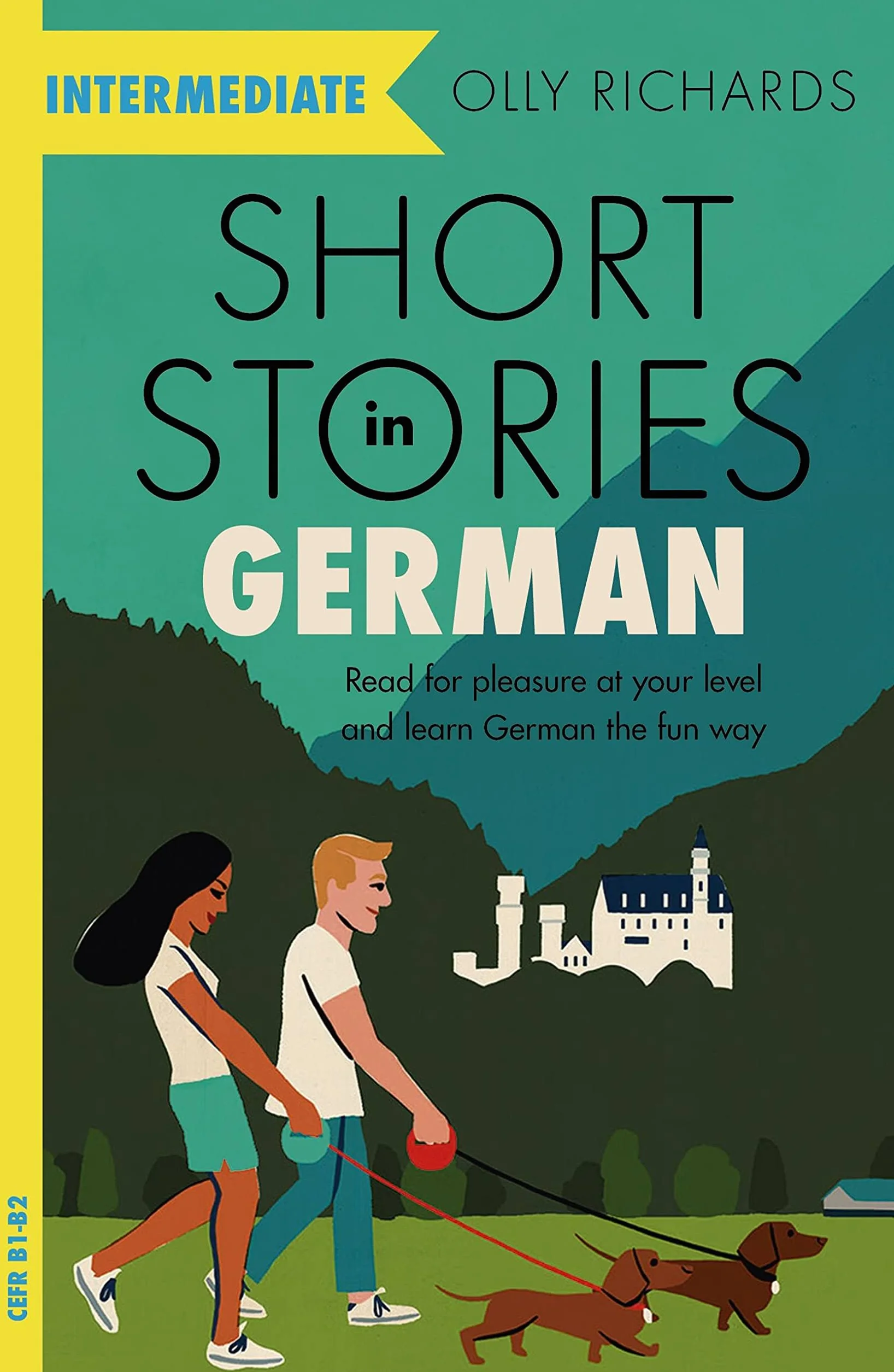 Short Stories in German for Intermediate Learners: Read for Pleasure at Your Level, Expand Your Vocabulary and Learn German the Fun Way!