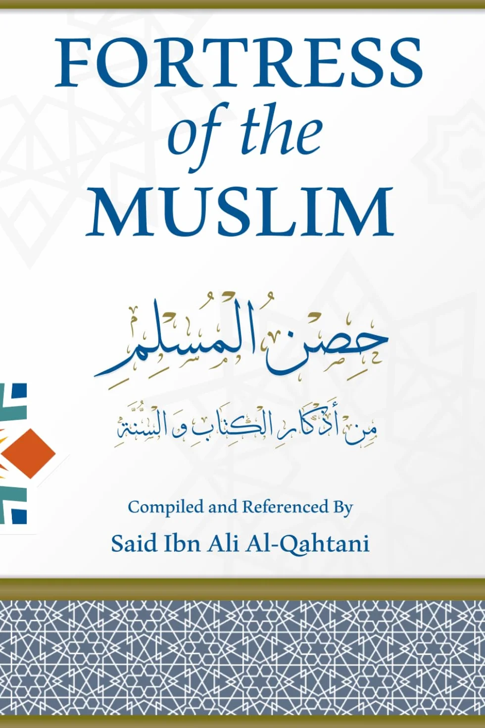 Fortification Of The Muslim, [Pocket Size 4X6 inch], Hisnul Muslim, Fortress Of The Muslim, Arabic - English Transliteration & Translation with ... [Revised Version same as original Arabic]