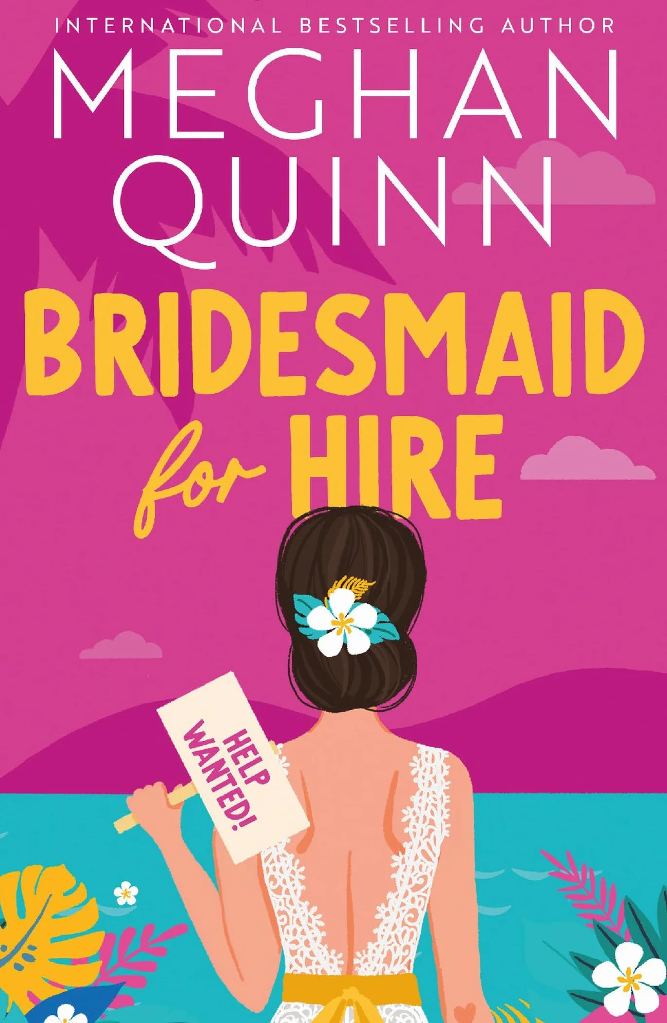 Bridesmaid for Hire: The hilarious and steamy wedding-set romcom from the internationally bestselling author, perfect for 2025