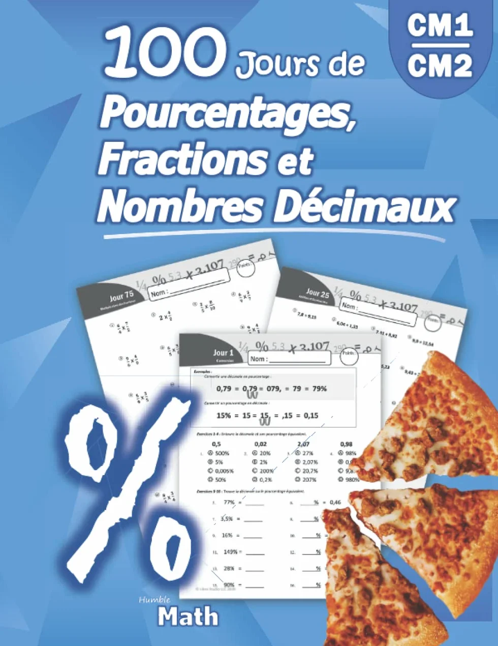 100 Jours de Pourcentages, Fractions et Nombres Décimaux: Cahier d'activités (Corrigé Inclus) - Maths au 9ème, 8ème, 7ème, 6ème (CM1/CM2) - Livre ... selon la méthode Montessori (9e, 8e, 7e, 6e)