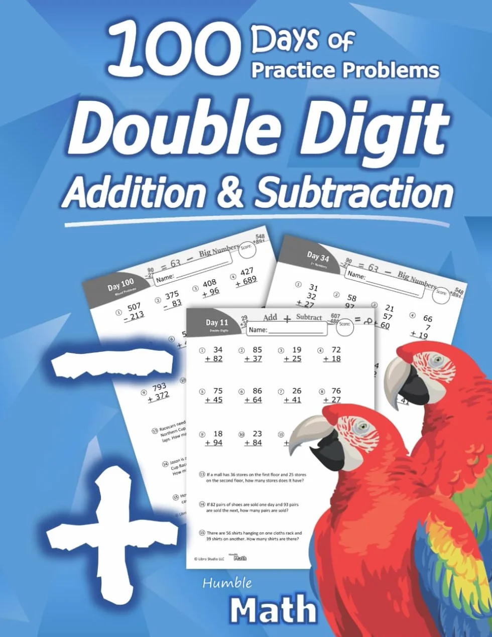 Humble Math - Double Digit Addition & Subtraction : 100 Days of Practice Problems: Grades 1-3, Word Problems, Reproducible Math Drills: 100 Days of ... Grades 1-3, Add and Subtract Large Numbers