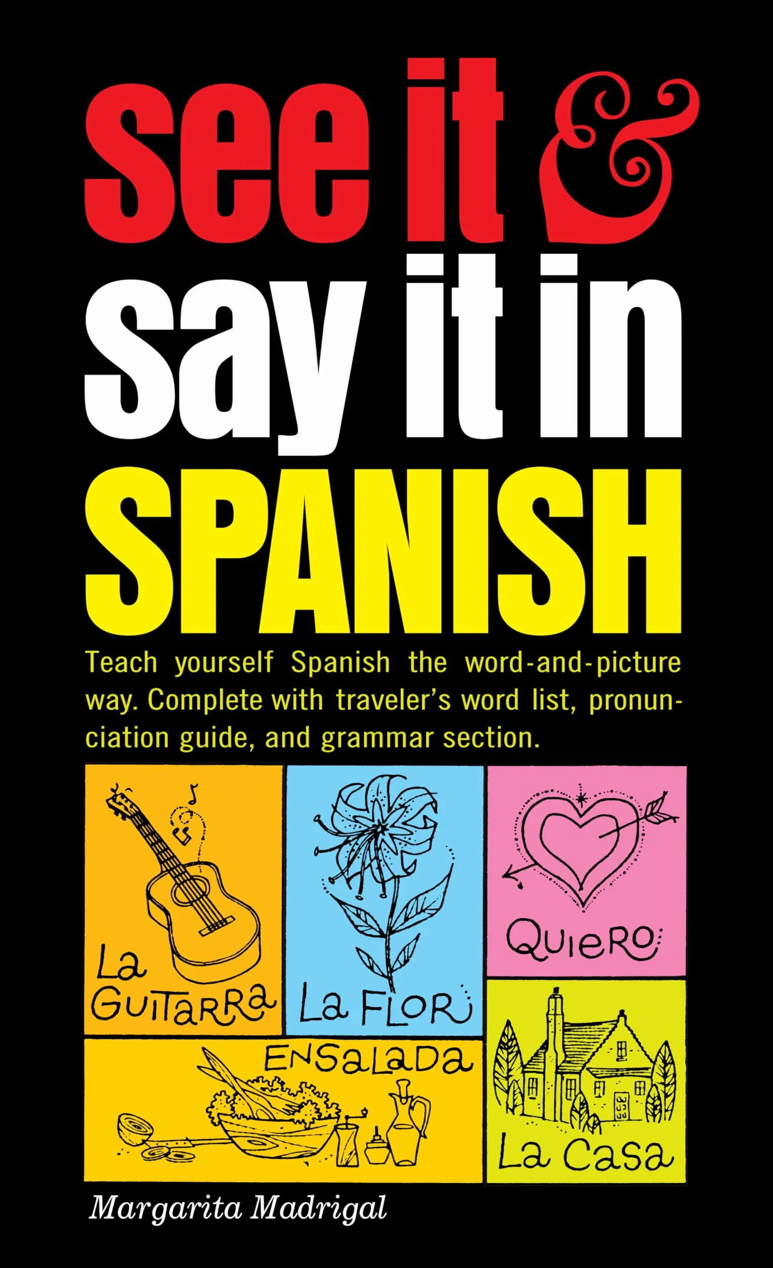 See It and Say It in Spanish: A Beginner's Guide to Learning Spanish the Word-and-Picture Way
