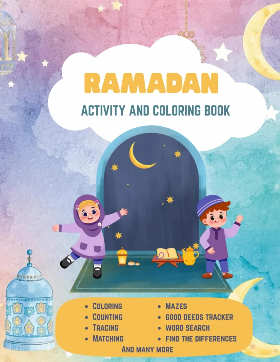 Ramadan Activity and Coloring Book for Kids (Islamic Activity Book for Kids): Coloring, Mazes, Word Search, Tracing, Matching, Counting, Card Making, Good deeds ideas and tracker