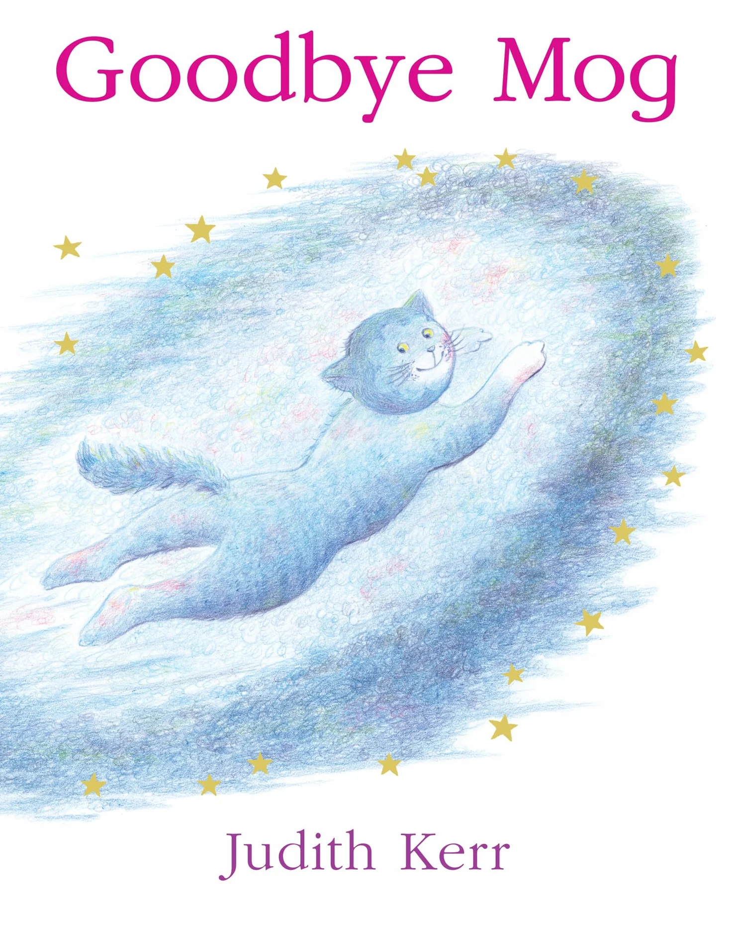 Goodbye Mog: The illustrated adventures of the nation’s favourite cat, from the author of The Tiger Who Came To Tea