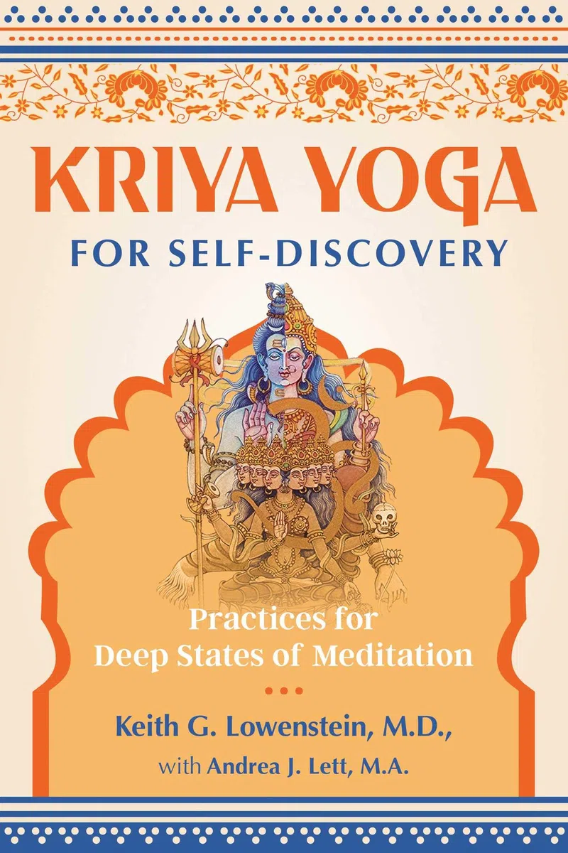 Kriya Yoga for Self-Discovery: Practices for Deep States of Meditation