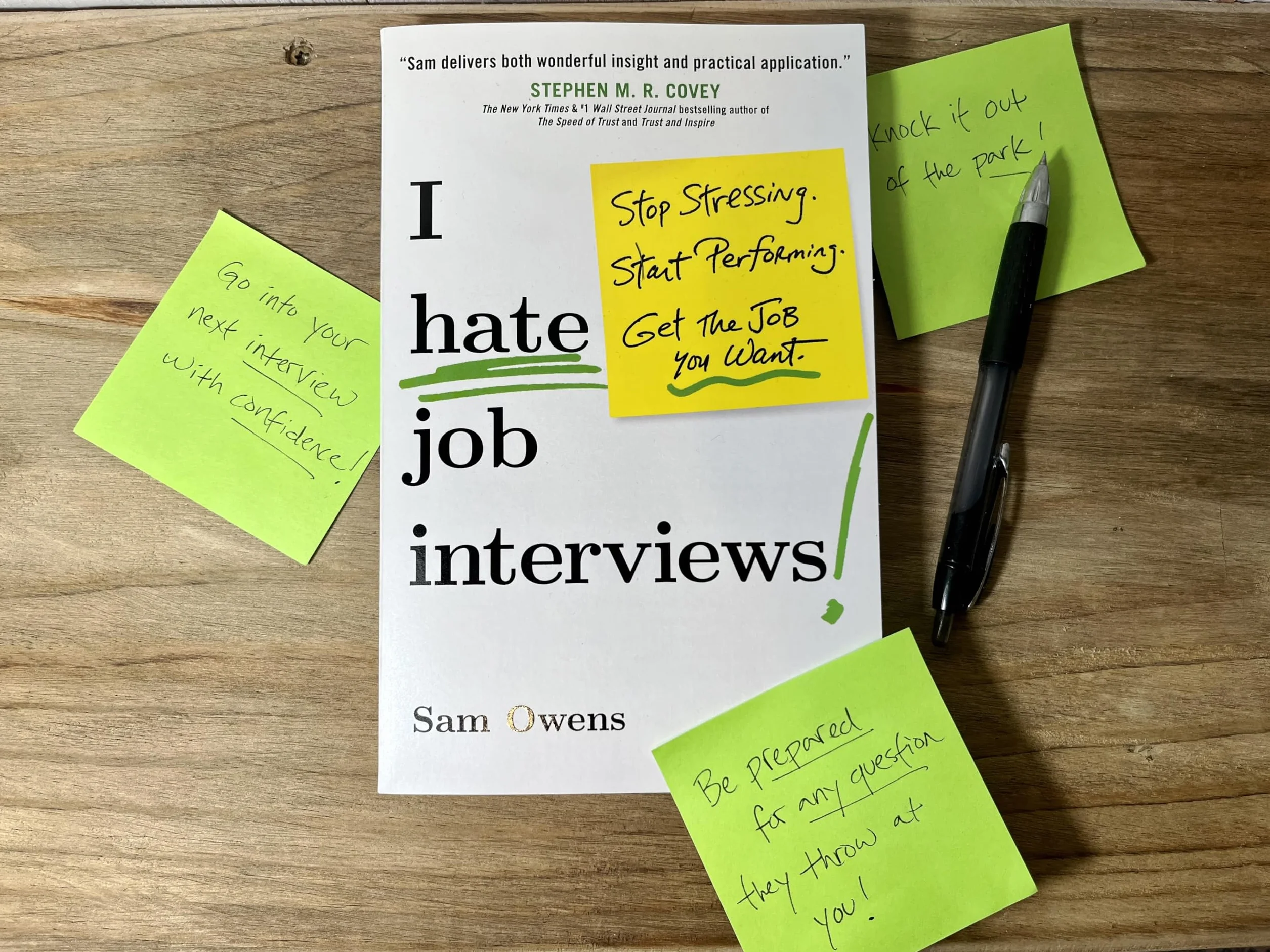 I Hate Job Interviews: Stop Stressing. Start Performing. Get the Job You Want.
