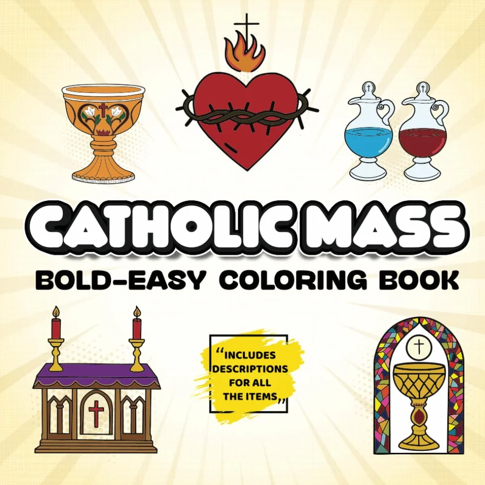 Catholic Mass Coloring Book for Kids and Adults: Bold, Easy-to-Color Illustrations of Liturgical Objects, Clothing, Church Furniture, Symbols, and Art