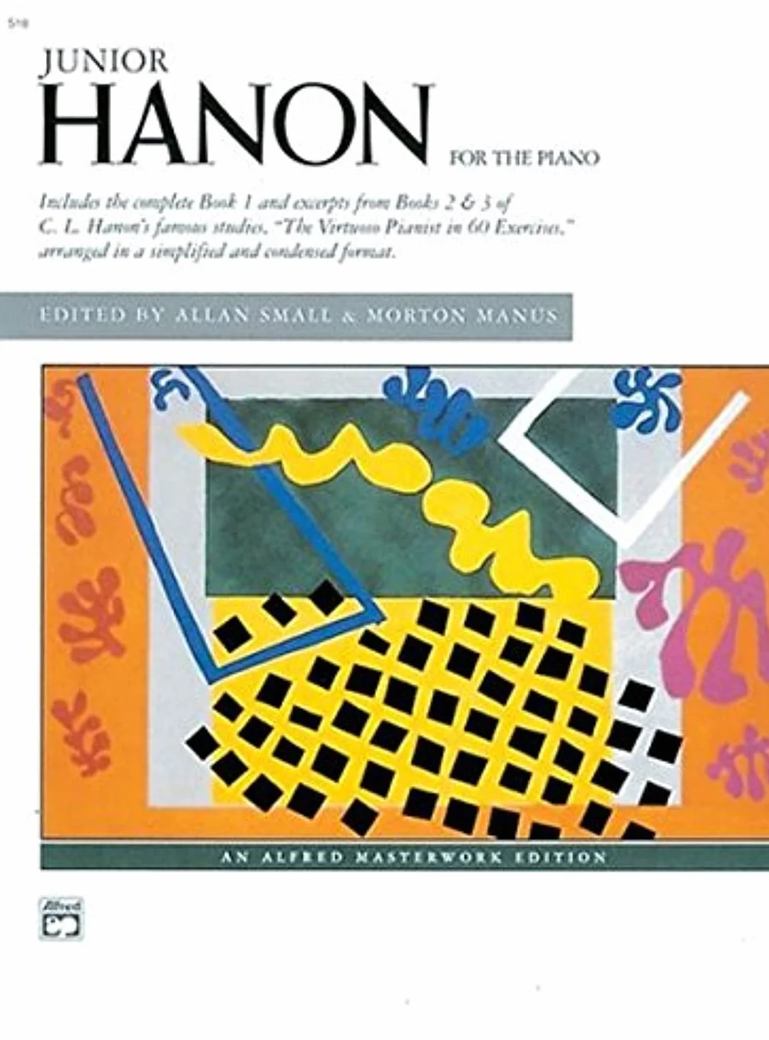 Junior Hanon: The Virtuoso Pianist in 60 Exercises Arranged in a Simplified and Condensed Format
