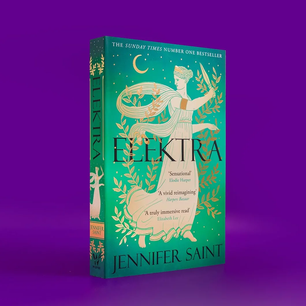 Elektra: Jennifer Saint: The mesmerising story of Troy from the three women at its heart, from the No. 1 Sunday Times bestselling author