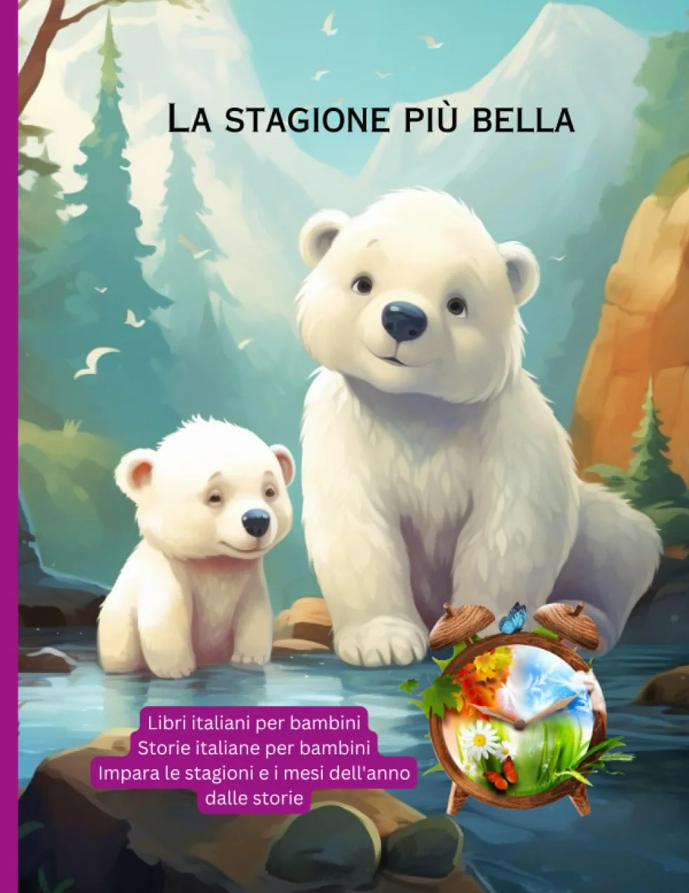 Libri italiani per bambini: Storie italiane per bambini, Impara le stagioni e i mesi dell'anno dalle storie