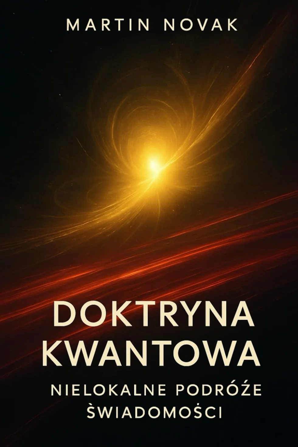 Doktryna Kwantowa. Nielokalne Podróże Świadomości