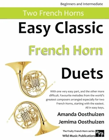 Easy Classic French Horn Duets: With one very easy part, and the other more difficult. Comprises favourite melodies from the world’s greatest ... starting with the easiest. All in easy keys.